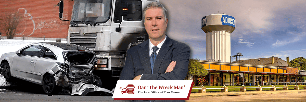 Addison Car & Truck Accident Lawyer | Dan 'The Wreck Man' | The Law Office of Dan Moore