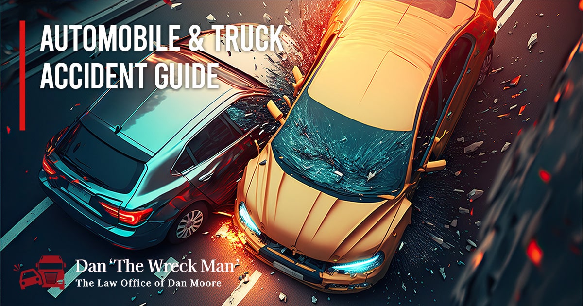 Automobile & Truck Accident Guide | Dan The Wreck Man | The Law Office of Dan Moore