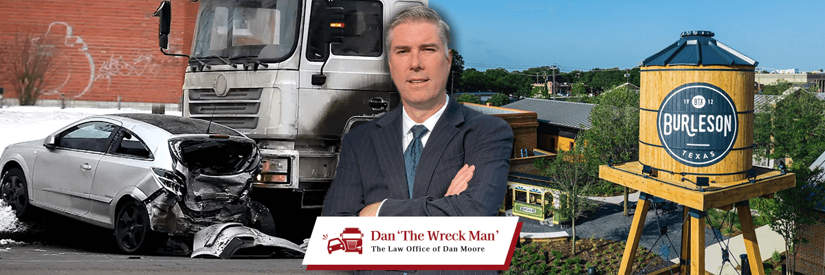Burleson Car & Truck Accident Lawyer - Dan 'The Wreck Man' - The Law Office of Dan Moore