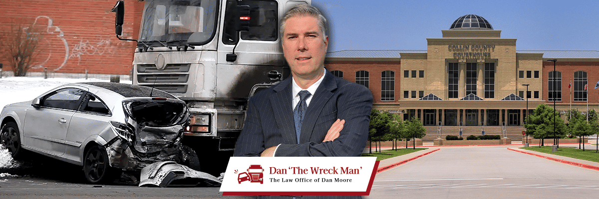 Collin County Car & Truck Accident Lawyer | Dan 'The Wreck Man' | The Law Office of Dan Moore