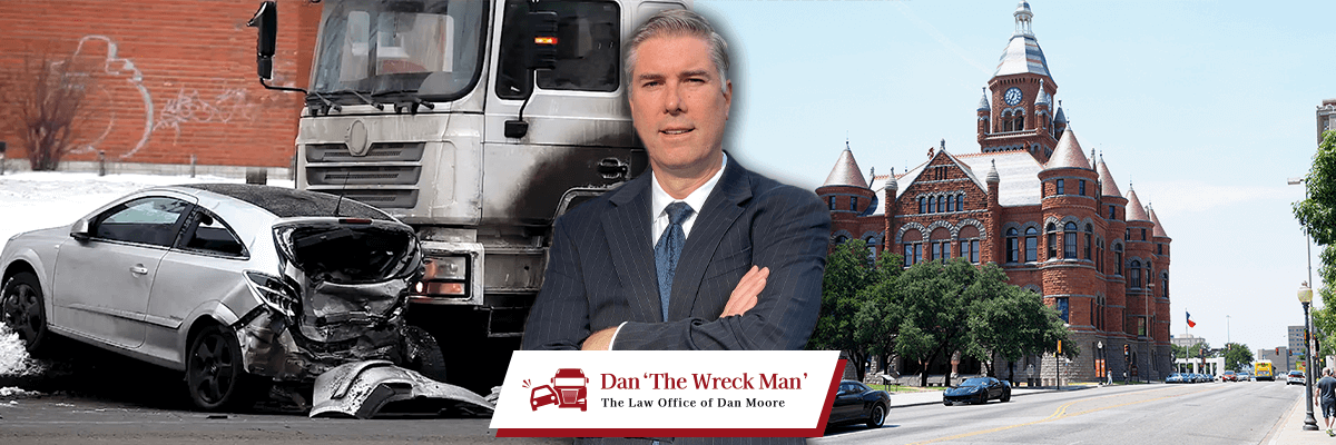 Dallas County Car & Truck Accident Lawyer _ Dan 'The Wreck Man' _ The Law Office of Dan Moore