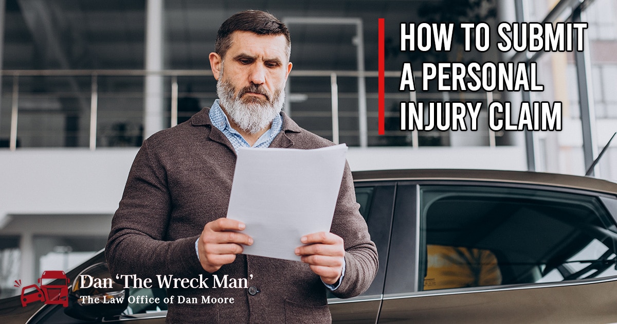 How To Submit a Personal Injury Claim | Dan The Wreck Man | The Law Office of Dan Moore
