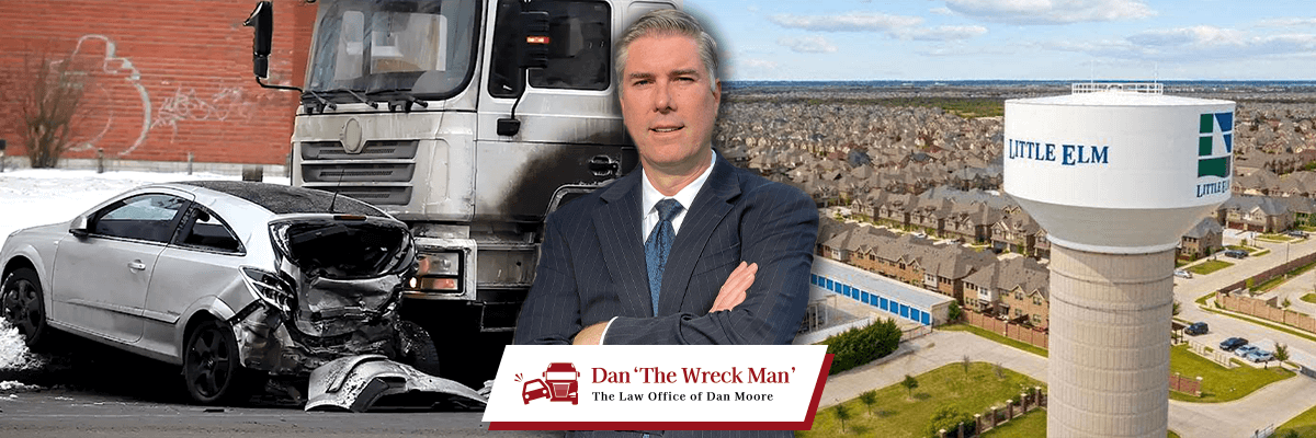 Little Elm Car & Truck Accident Lawyer - Dan 'The Wreck Man' - The Law Office of Dan Moore
