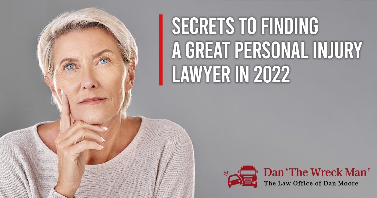 Secrets to Finding a Great Personal Injury Lawyer in 2022 | The Law Office of Dan Moore